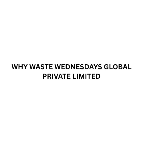 WHY WASTE WEDNESDAYS GLOBAL PRIVATE LIMITED